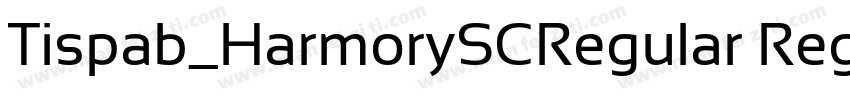 Tispab_HarmorySCRegular Regular字体转换